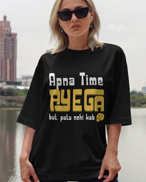 Apna Time Ayega Tshirt for Women